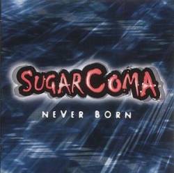 Sugarcoma : Never Born